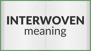 Interwoven  meaning of Interwoven [upl. by Quartis]