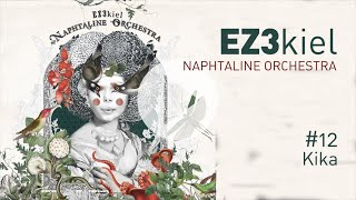 EZ3kiel  Naphtaline Orchestra 12 Kika [upl. by Mundy134]