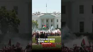 AMERIKA MEMBARA RATUSAN RIBU MASSA PRO PALESTINA KEPUNG GEDUNG PUTIH shorts [upl. by Kcinnay]