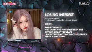 Losing Interest  Hải Nam ft Nguyễn Hoàng Remix  Hot TikTok 2023  Audio Lyrics Video [upl. by Sid]