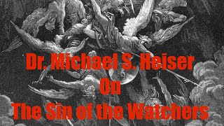 Dr Michael S Heiser on the Sin of the Watchers amp Galatians 34 [upl. by Hessney]