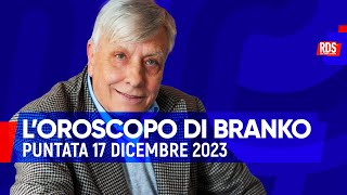 Oroscopo del giorno 17 dicembre 2023  Oroscopo di Branko [upl. by Lilak]