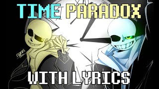 Time Paradox With Lyrics  Undertale AU [upl. by Anirdna]