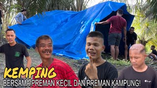 Kemping Bersama Preman Kecil Dan Preman Kampung Part 1 [upl. by Hendry]