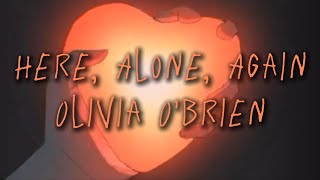 here alone again  Olivia O’Brienslowed [upl. by Sabella]