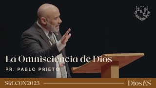 La Omnisciencia de Dios  Pr Pablo Prieto  SRLCON2023 Dios Es [upl. by Cissej]