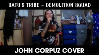 Demolition Squad  Datus Tribe John Corpuz Cover [upl. by Elurd513]