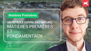 Matières Premières et Fondamentaux  OR PÉTROLE CUIVRE GAZ NATUREL [upl. by Oric]