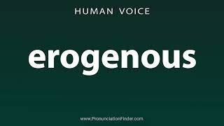 How To Pronounce erogenous [upl. by Stevie]