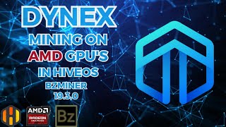 Dynex DNX GPU Mining Guide  DynexSolve  AMD  HiveOS  BzMiner [upl. by Nauqel]