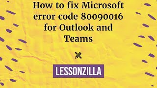 How to fix Microsoft error code 80090016 for Outlook and Teams [upl. by Deena183]