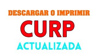 CURP DESCARGAR O IMPRIMIR CURP ACTUALIZADA 2019 [upl. by Sirob596]