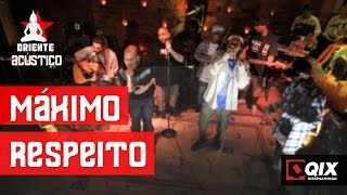 Oriente Acústico  Máximo Respeito [upl. by Prendergast55]