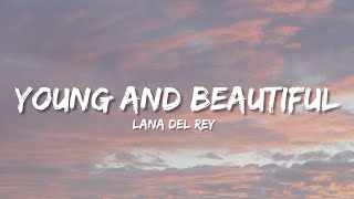 Lana Del Rey  Young and Beautiful Lyrics [upl. by Nnaoj]