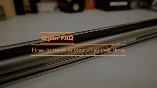 How to Tension Your drylin® ZLW Belt Drive [upl. by Sadnalor65]