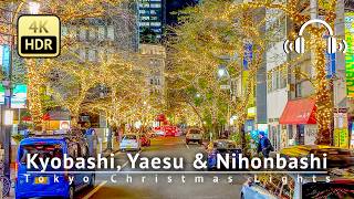 Tokyo Christmas Lights 2024：Kyobashi Yaesu amp Nihonbashi 4KHDRBinaural [upl. by Carleen]