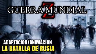 Guerra Mundial Z 2 Batalla de Rusia Adaptacion del libro [upl. by Roydd637]