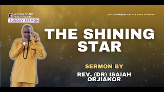 The Shining Star By Rev Dr Isaiah Orjiakor [upl. by Marih]