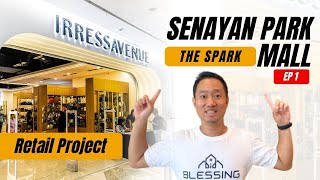 PROJECT SENAYAN PARK MALL IRRESAVENUE  THE SPARK  RENOVASI  DESIGN BUILD BY BLESSING INTERIOR EP1 [upl. by Ecnerrot]