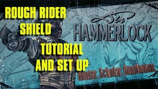 Borderlands 2 Rough Rider Shield Tutorial and Set Up [upl. by Nylsirhc]