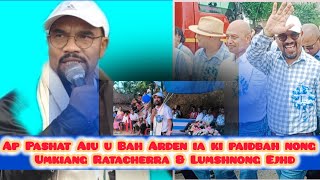 Sngap Aiu Ong I Bah Arden Ia Ki Nong Umkiang Ratacherra amp Lumshnong EJHD [upl. by Nirrad]