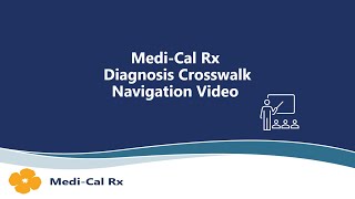 Medi Cal Rx Diagnosis Crosswalk Navigation Video [upl. by Wolf437]