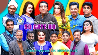 So Gaye Ho Full Stage Drama 2022 Zafri Khan  Naseem Vicky  Fozia Chaudhary  Naina Khan [upl. by Liarret]