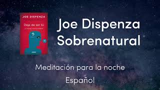 Joe Dispenza  Meditación para la noche [upl. by Marcy725]