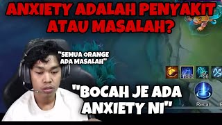 ANXIETY ADALAH PENYAKIT ATAU DIBUATBUAT  BOCAH JE ADA ANXIETY [upl. by Sascha]