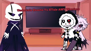 Undertale Reacts To XTale AMV WarriorsMy AU [upl. by Chinua73]