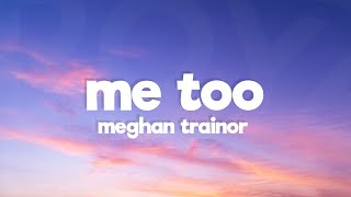 Meghan Trainor  Me Too Lyrics [upl. by Lamok]