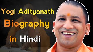 Yogi Adityanath Biography in Hindi  Yogi Adityanath Biography  Yogi Adityanath untold story [upl. by Edgar594]