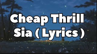 Cheap Thrill  Sia ll lyrics [upl. by Ammeg]