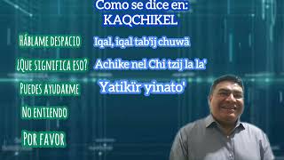 Háblame despacio Qué significa eso Puedes ayudarme en idioma KAQCHIKEL se dice [upl. by Tillie112]