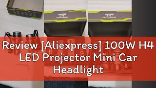 Review Aliexpress 100W H4 LED Projector Mini Car Headlight Bulbs BiLED Mini Lens Projector Lense [upl. by Donegan]