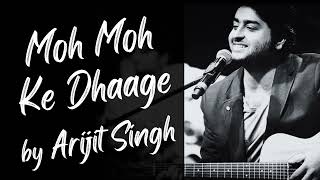 Moh Moh Ke Dhaage by Arijit Singh AI Voice [upl. by Rayna]