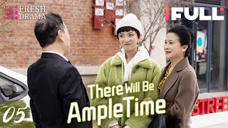 Multisub There Will Be Ample Time EP05  Ren Suxi Li Xueqin She Ce Wang Zixuan  Fresh Drama [upl. by Onfre]