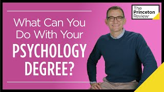 What Can You Do With Your Psychology Degree  College and Careers  The Princeton Review [upl. by Prior]