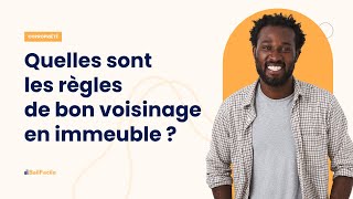 Quelles sont les règles de bon voisinage en immeuble [upl. by Nosrettap]