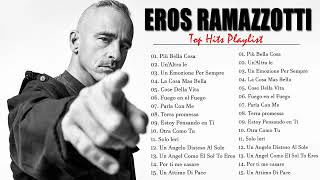 Eros Ramazzotti Canzoni Vecchie  Best of Eros Ramazzotti  Il Meglio Di Eros Ramazzotti [upl. by Ehcar]