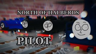 North Of Halberds PILOT [upl. by Arriaes]