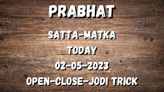 Prabhat sattamatka today 02052023 open to close with jodi fix game guessing  phd satta [upl. by Kassel]