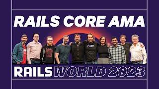 Rails Core AMA  Rails World 2023 [upl. by Ariaek809]