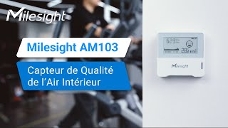 Milesight AM103 Capteur de Qualité de l’Air Intérieur Français [upl. by Aisatal941]