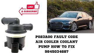 P023A00 Audi A6 fault code Air cooler coolant pump control How to fix amp clear [upl. by Acebber]