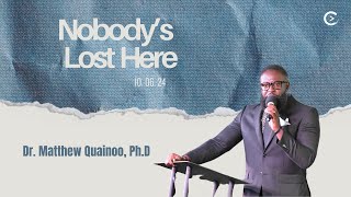 Nobodys Lost Here  Pastor Matthew Quainoo Sr [upl. by Aninnaig]