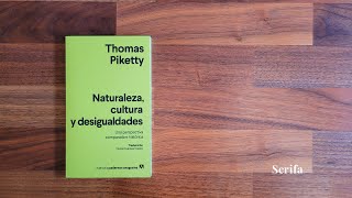 Naturaleza cultura y desigualdades de Thomas Piketty una reseña [upl. by Ateiluj530]