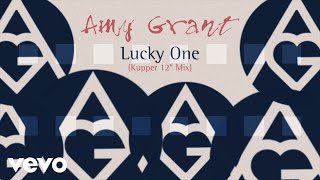 Amy Grant  Lucky One Kupper 12quot MixOfficial Visualizer [upl. by Melleta]