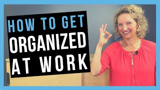 How to be Organized at Work WORK ORGANIZATION SKILLS YOU NEED [upl. by Atrebla]