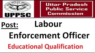 UPPSC Exam Education Qualification  Post Name  Labour Enforcement Officer [upl. by Susanne]